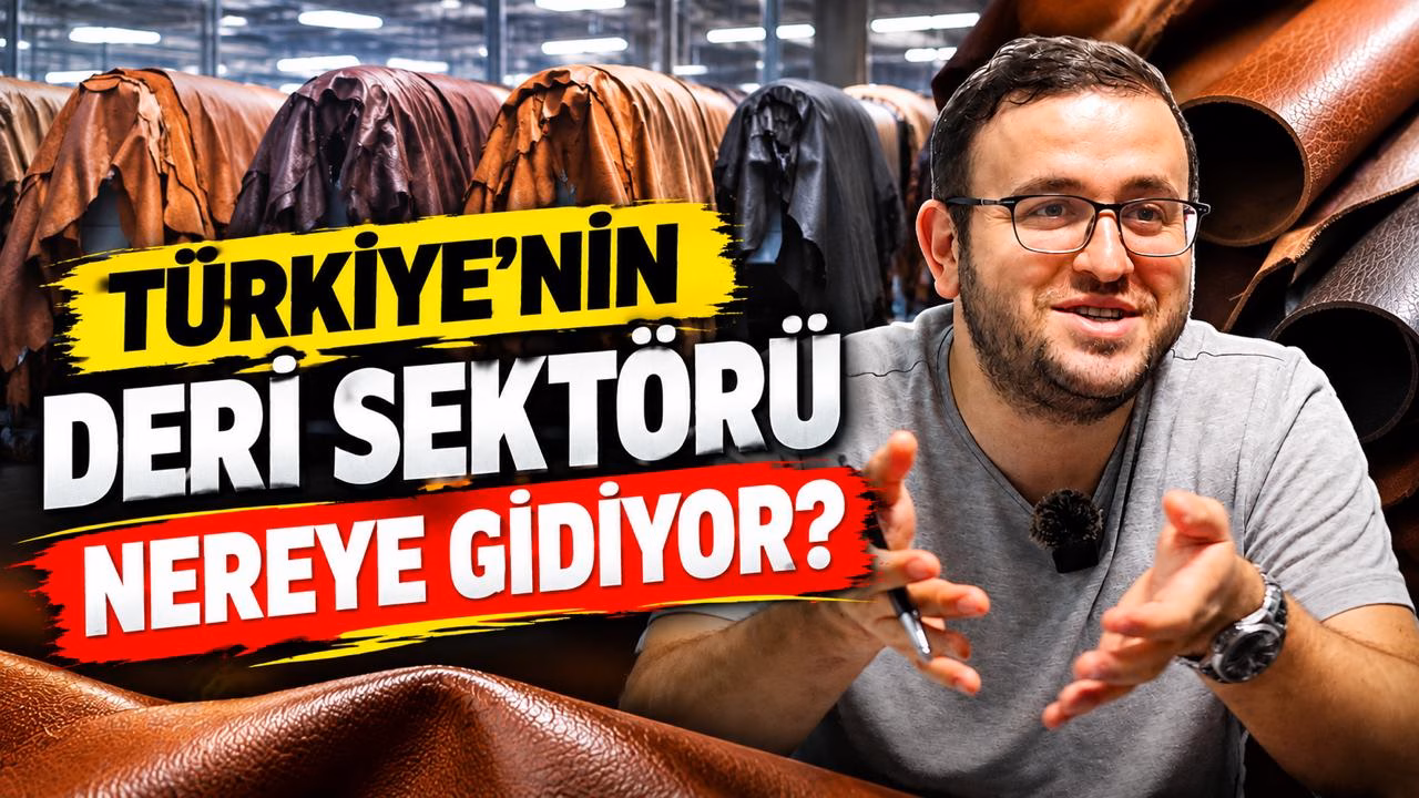 Türkiye’nin deri sektörü nasıl bir dönemden geçiyor? Türkiye neden kendi